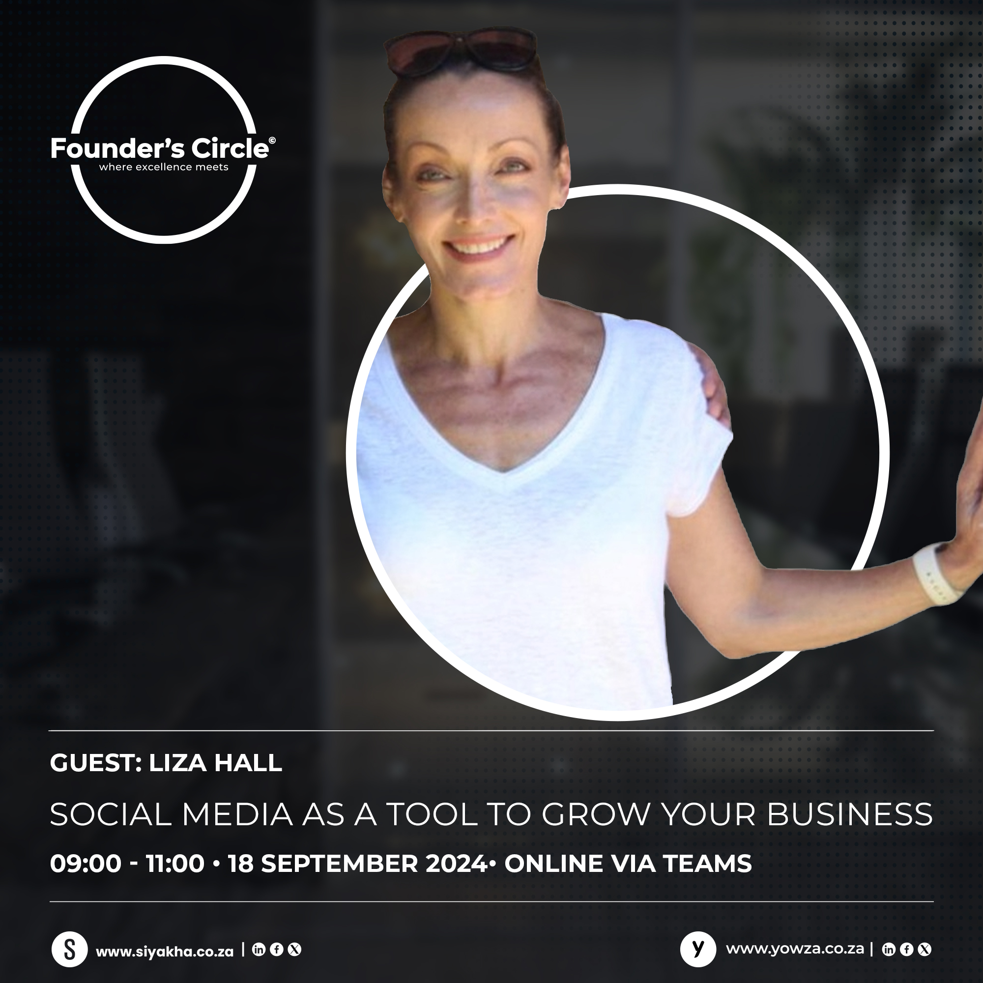 FOUNDER’S CIRCLE: SOCIAL MEDIA AS  A TOOL TO GROW YOUR BUSINESS WITH LIZA HALL